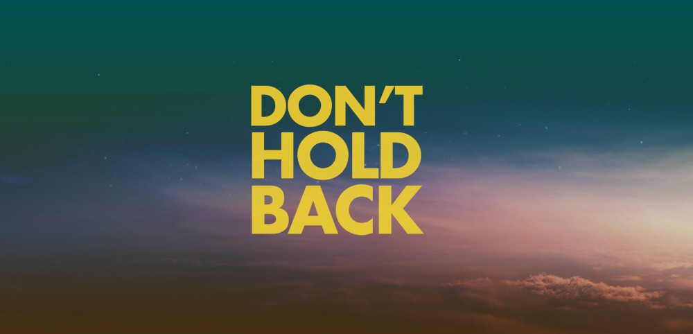 dont-hold-back-1