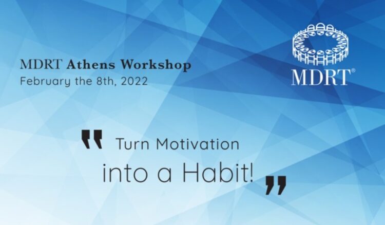 MDRT Athens Workshop: “Turn motivation into a habit”