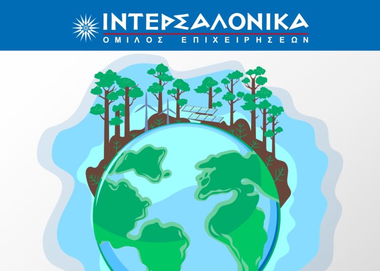 Ο Όμιλος ΙΝΤΕΡΣΑΛΟΝΙΚΑ δεσμεύεται για ένα βιώσιμο μέλλον
